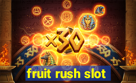 fruit rush slot