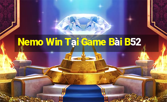 Nemo Win Tại Game Bài B52