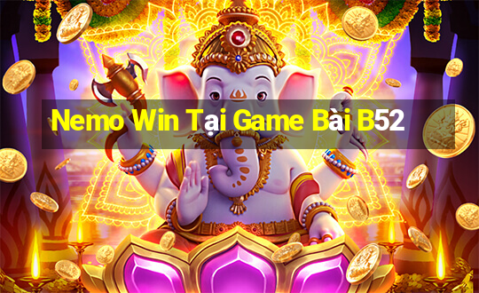 Nemo Win Tại Game Bài B52