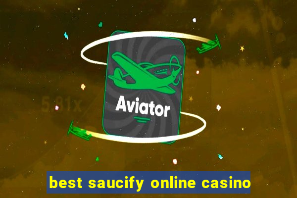 best saucify online casino