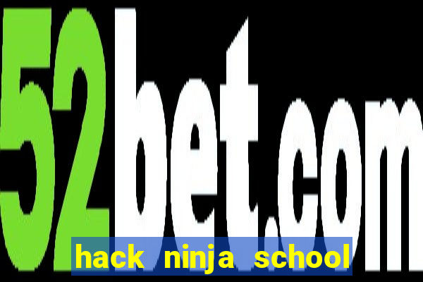 hack ninja school online pc