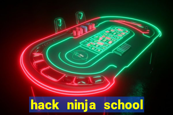 hack ninja school online pc