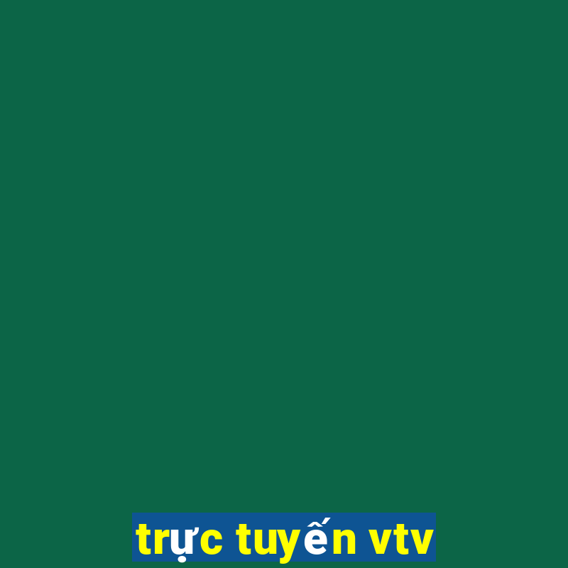 trực tuyến vtv