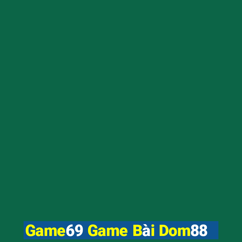 Game69 Game Bài Dom88