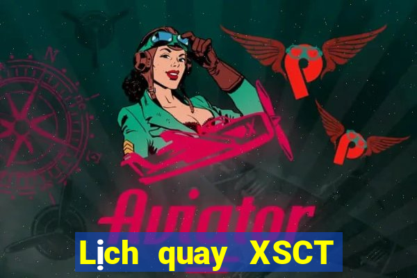 Lịch quay XSCT thứ tư