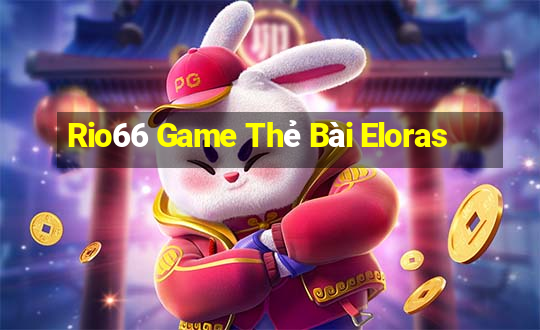 Rio66 Game Thẻ Bài Eloras