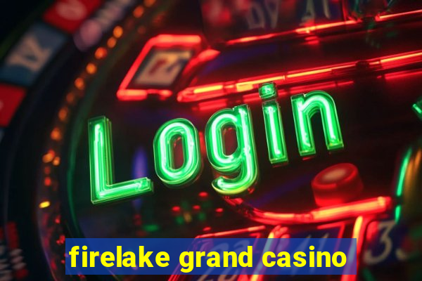 firelake grand casino