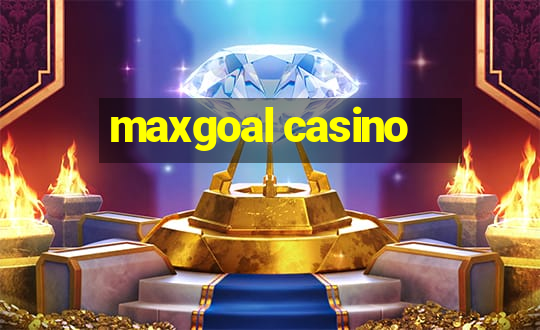 maxgoal casino