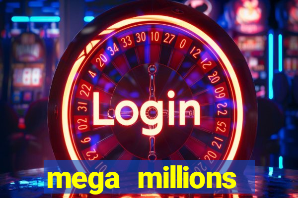 mega millions biggest jackpot