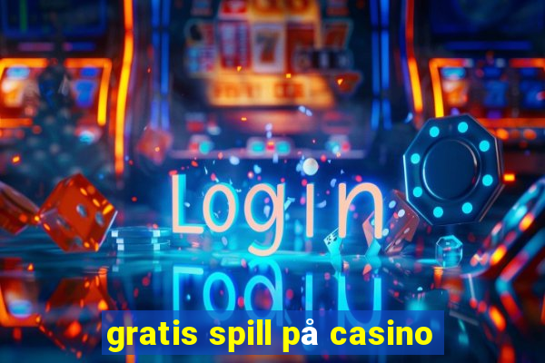 gratis spill på casino