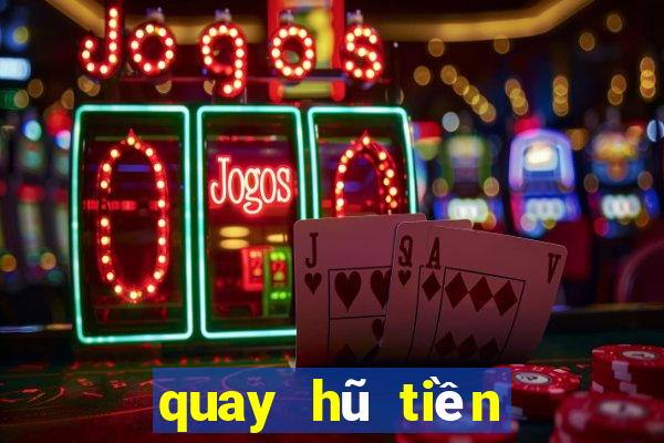 quay hũ tiền về như lũ