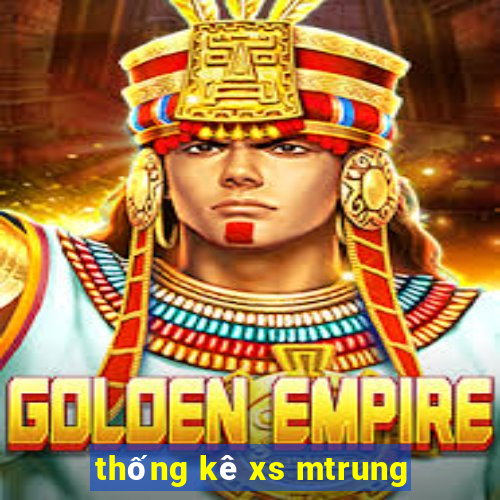 thống kê xs mtrung