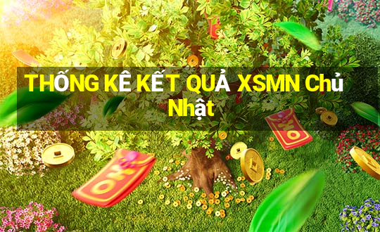 THỐNG KÊ KẾT QUẢ XSMN Chủ Nhật