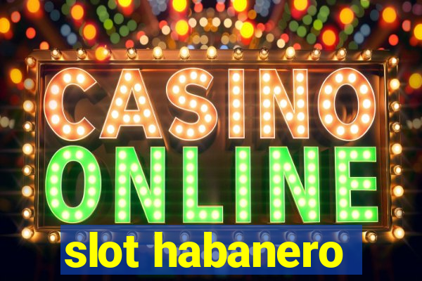 slot habanero