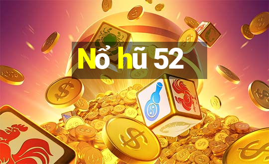 Nổ hũ 52