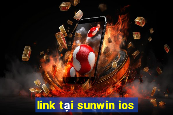 link tại sunwin ios