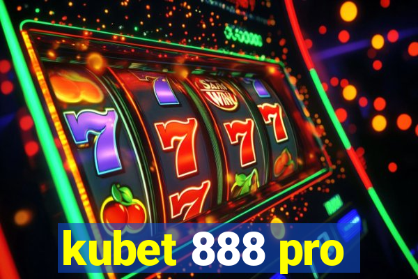 kubet 888 pro