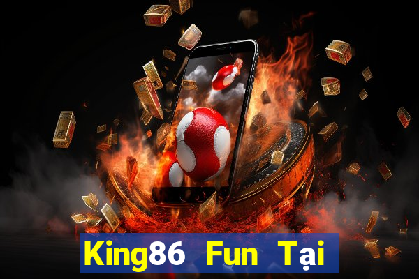 King86 Fun Tại Game Bài Đổi The