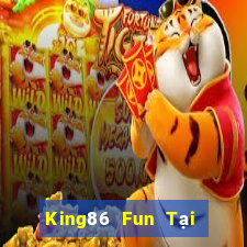 King86 Fun Tại Game Bài Đổi The