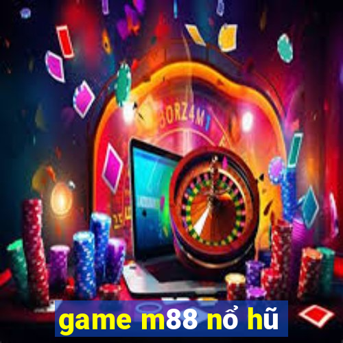 game m88 nổ hũ