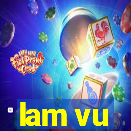 lam vu