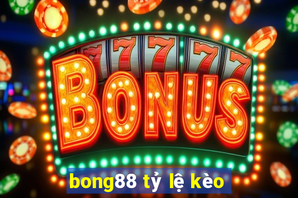 bong88 tỷ lệ kèo