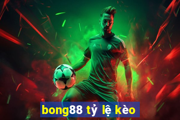 bong88 tỷ lệ kèo