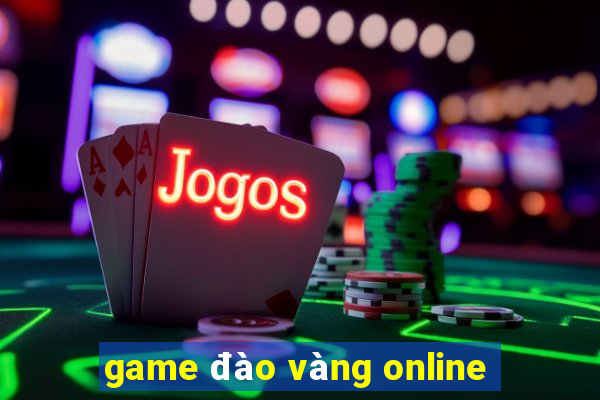 game đào vàng online