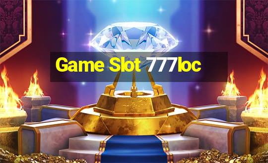 Game Slot 777loc