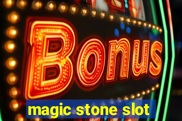 magic stone slot