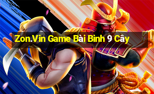 Zon.Vin Game Bài Binh 9 Cây