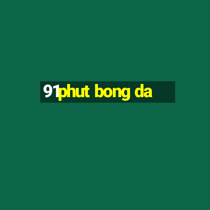 91phut bong da