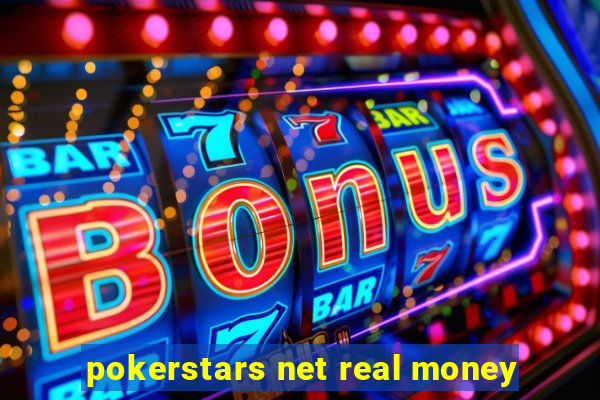 pokerstars net real money