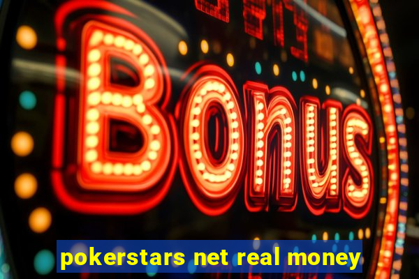 pokerstars net real money