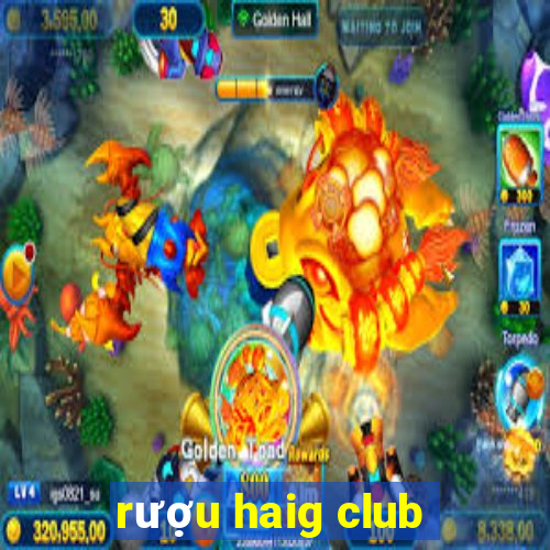 rượu haig club