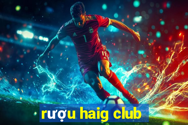 rượu haig club