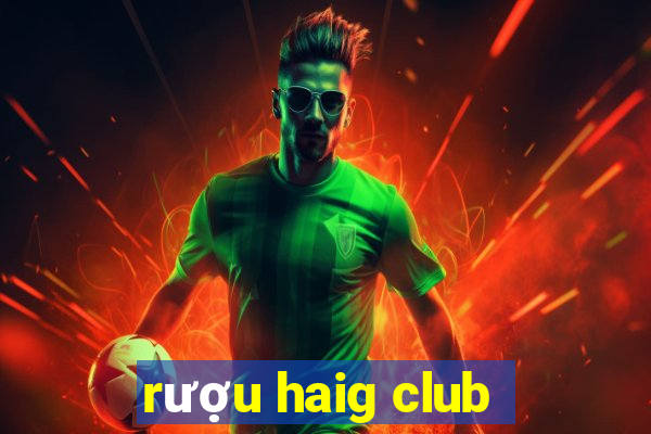 rượu haig club