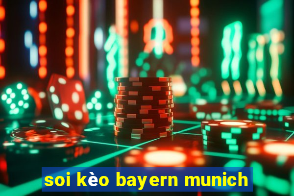 soi kèo bayern munich