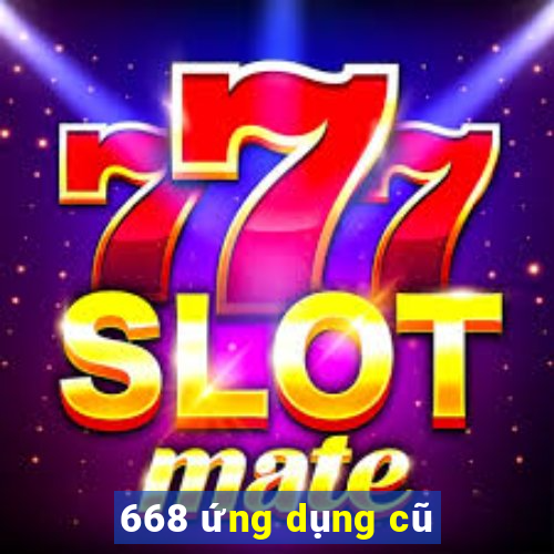 668 ứng dụng cũ