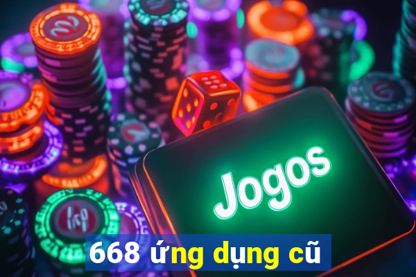 668 ứng dụng cũ