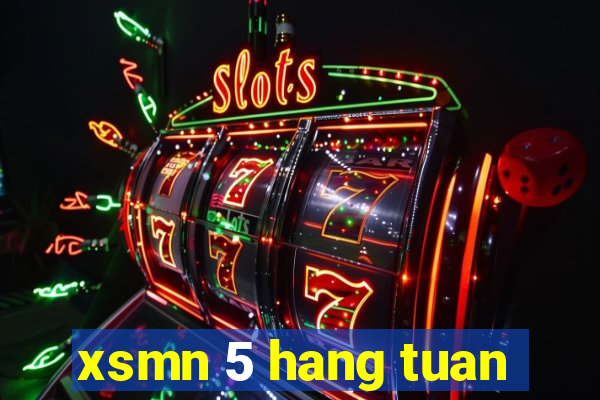 xsmn 5 hang tuan