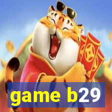 game b29