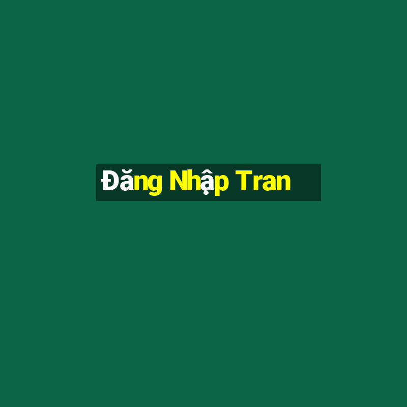 Đăng Nhập Tran