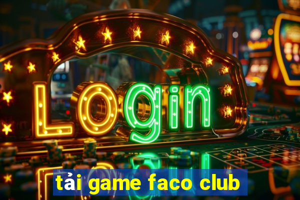 tải game faco club