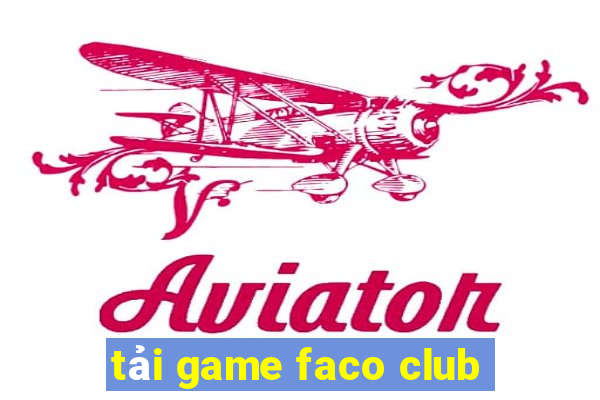 tải game faco club