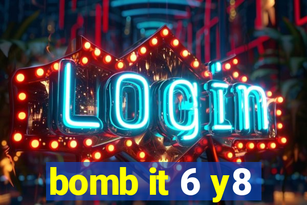 bomb it 6 y8