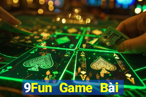 9Fun Game Bài Uống Rượu