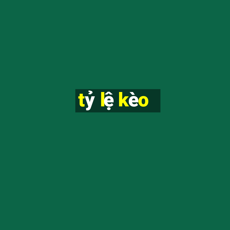 tỷ lệ kèo