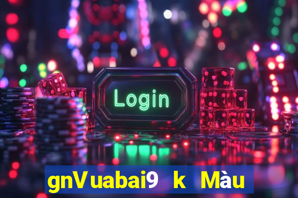 gnVuabai9 k Màu chính thức