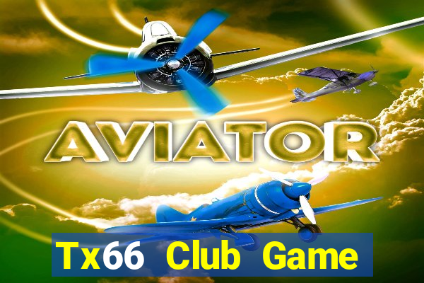 Tx66 Club Game Bài Hay